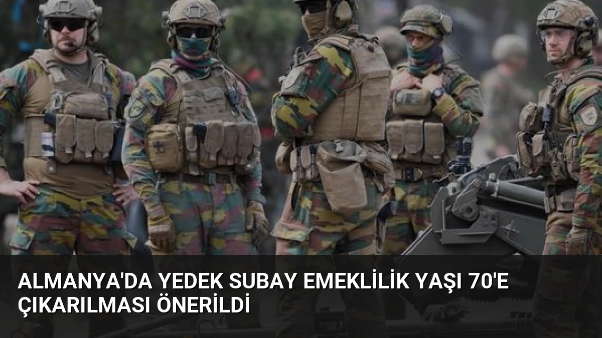 Almanya’da Yedek Subay Emeklilik Yaşı 70’e Çıkarılması Önerildi