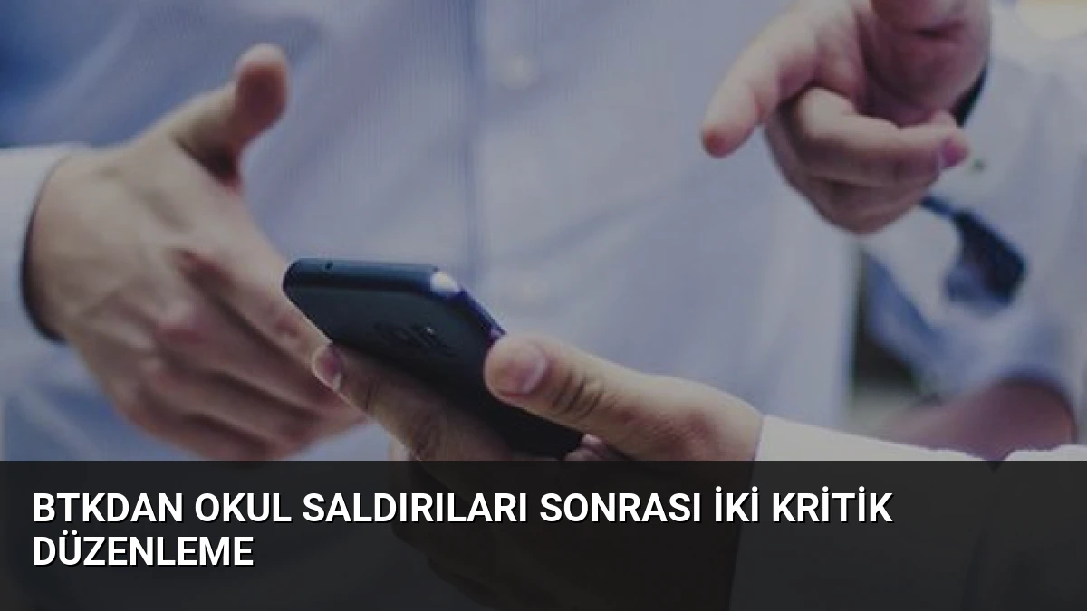 BTKdan okul saldırıları sonrası iki kritik düzenleme