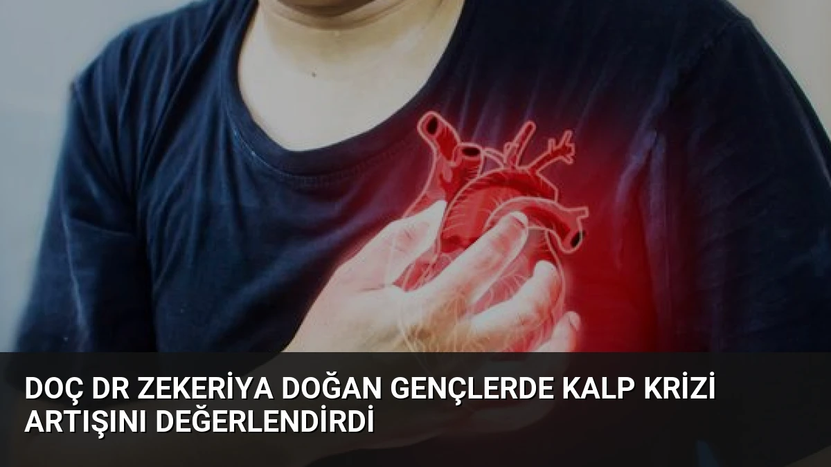 Doç Dr Zekeriya Doğan Gençlerde Kalp Krizi Artışını Değerlendirdi