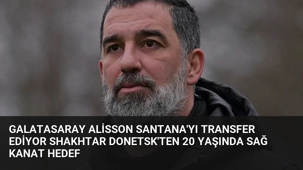 Galatasaray Alisson Santana’yı Transfer Ediyor Shakhtar Donetsk’ten 20 Yaşında Sağ Kanat Hedef