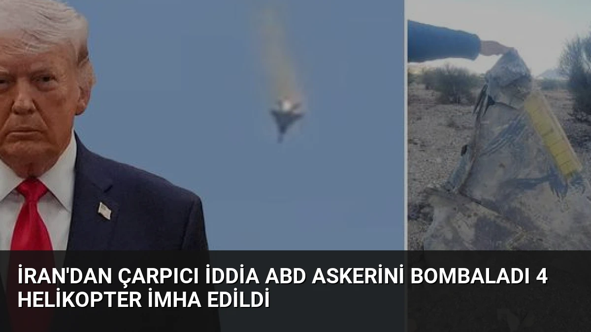 İran’dan Çarpıcı İddia ABD Askerini Bombaladı 4 Helikopter İmha Edildi