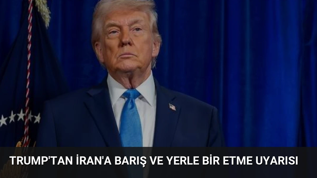 Trump’tan İran’a Barış ve Yerle Bir Etme Uyarısı