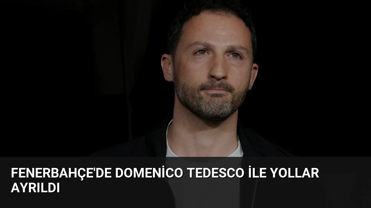 Fenerbahçe’de Domenico Tedesco İle Yollar Ayrıldı