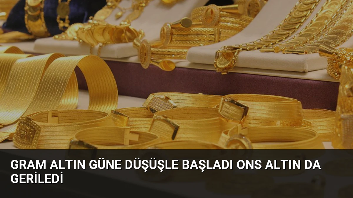 Gram Altın Güne Düşüşle Başladı Ons Altın Da Geriledi