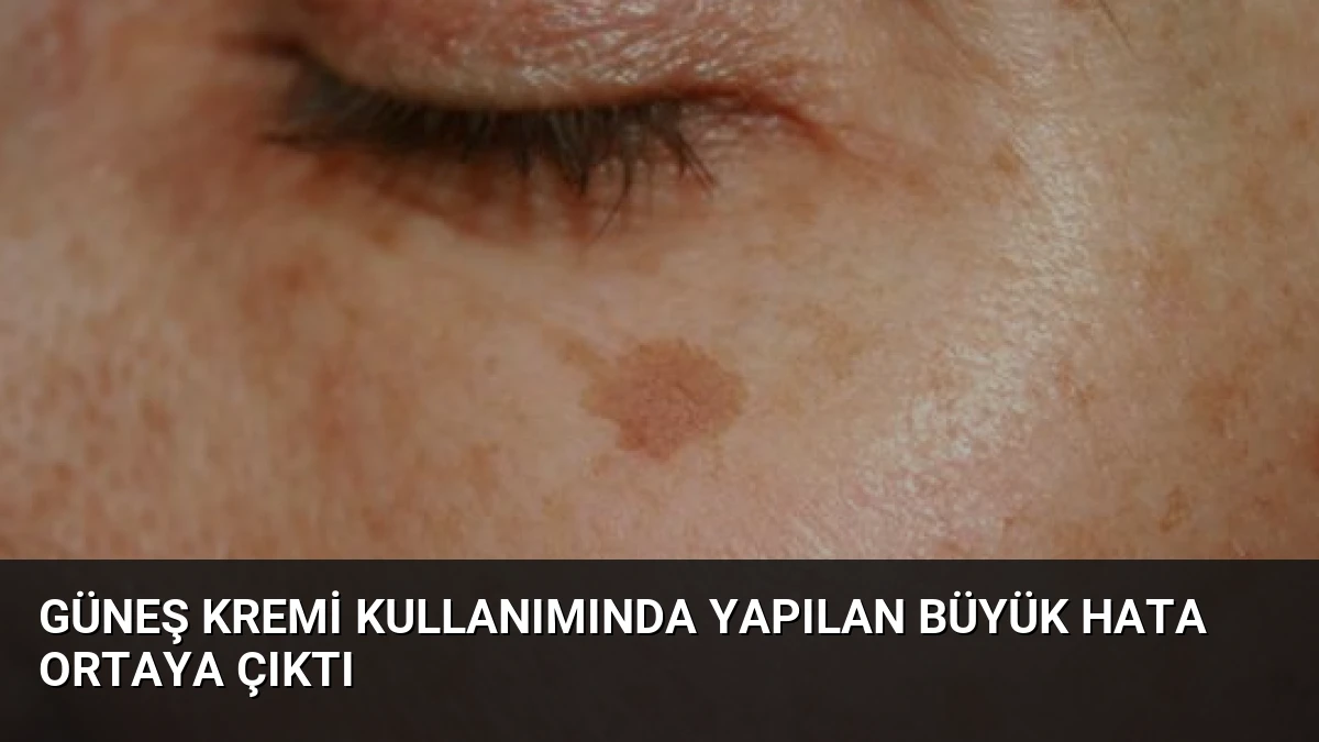Güneş Kremi Kullanımında Yapılan Büyük Hata Ortaya Çıktı