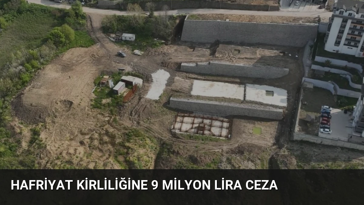 Hafriyat Kirliliğine 9 Milyon Lira Ceza