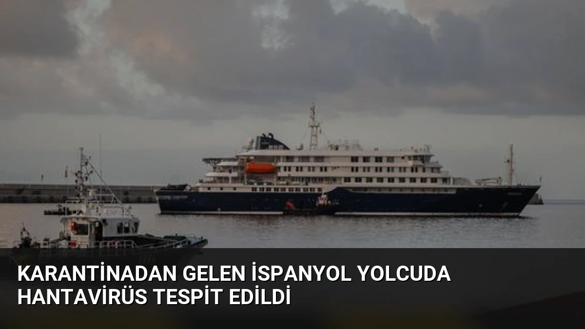 Karantinadan Gelen İspanyol Yolcuda Hantavirüs Tespit Edildi