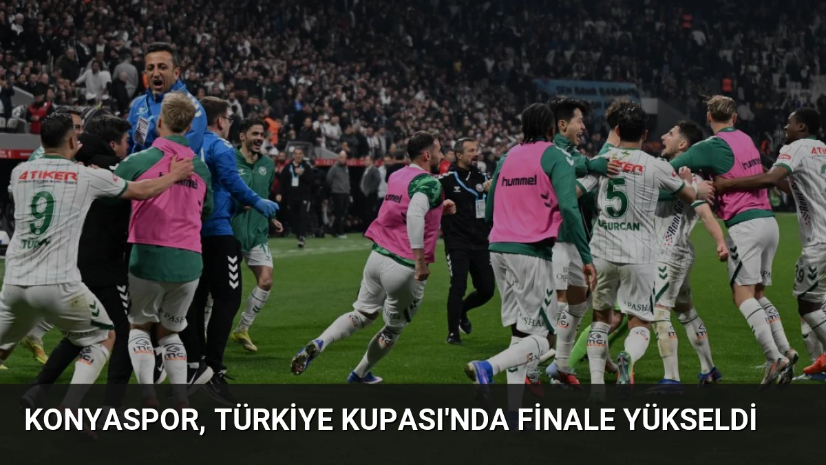 Konyaspor, Türkiye Kupası’nda Finale Yükseldi