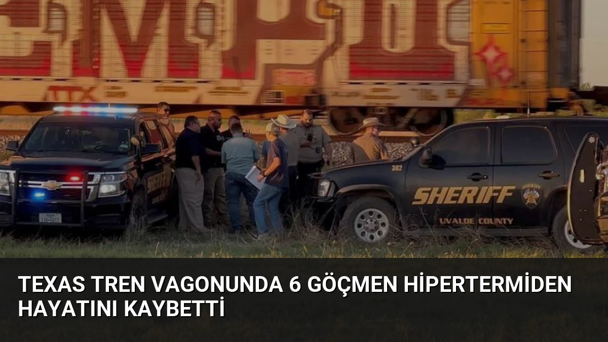 Texas Tren Vagonunda 6 Göçmen Hipertermiden Hayatını Kaybetti