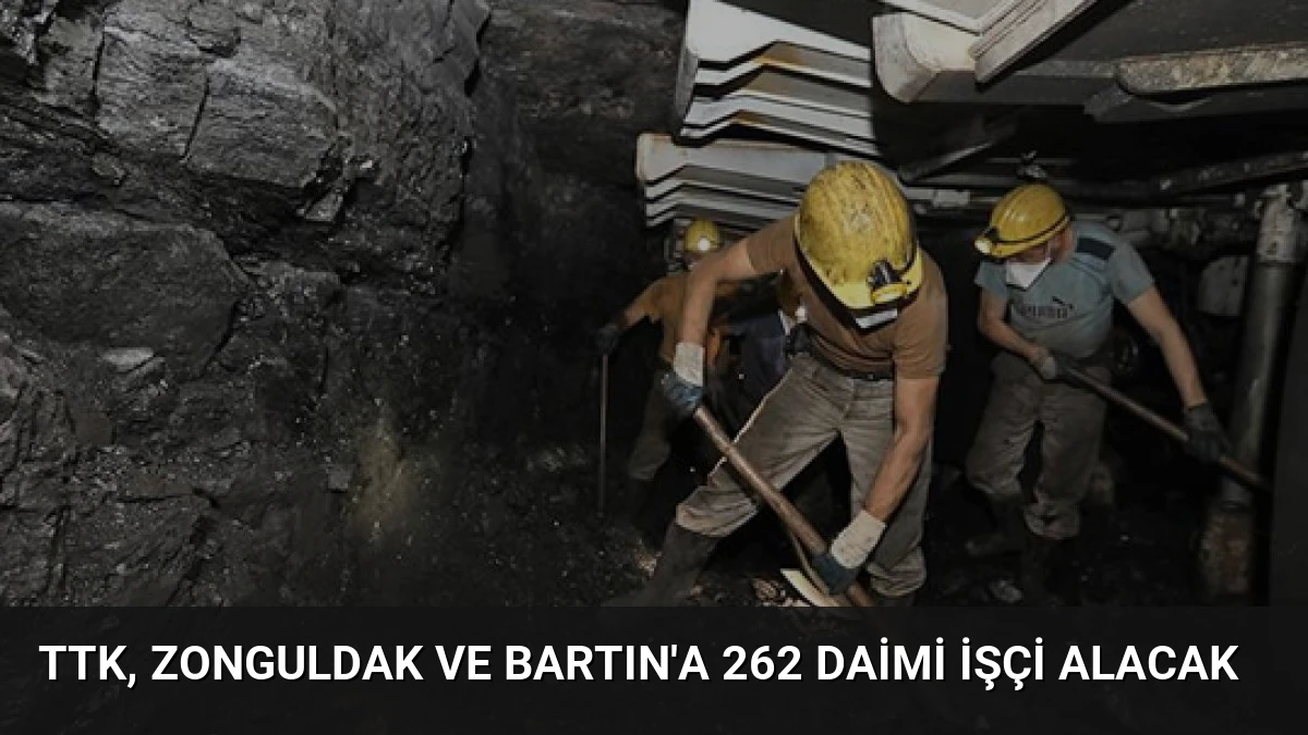 TTK, Zonguldak ve Bartın’a 262 Daimi İşçi Alacak