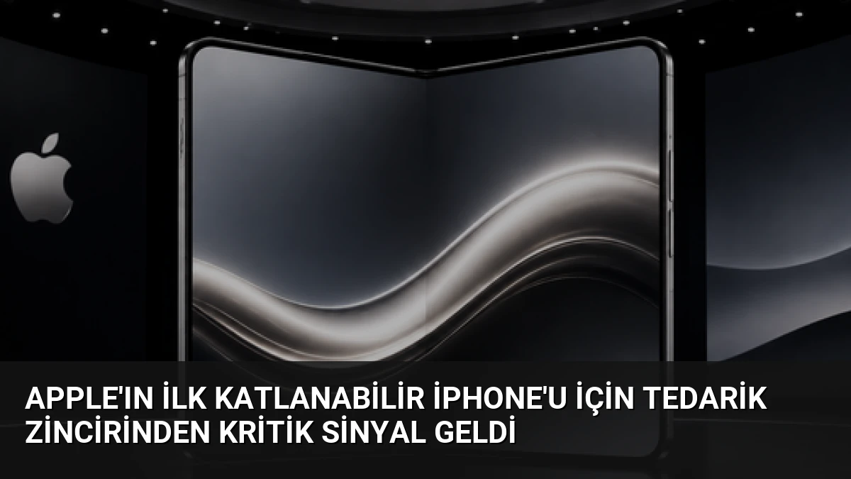 Apple’ın İlk Katlanabilir iPhone’u İçin Tedarik Zincirinden Kritik Sinyal Geldi
