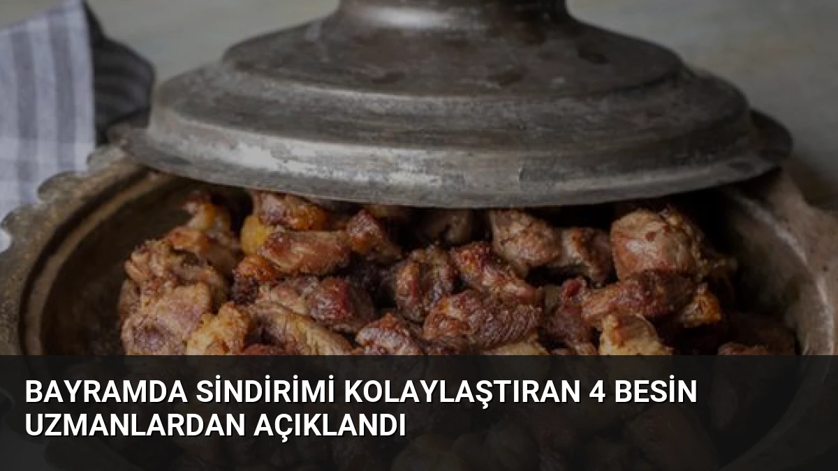 Bayramda Sindirimi Kolaylaştıran 4 Besin Uzmanlardan Açıklandı