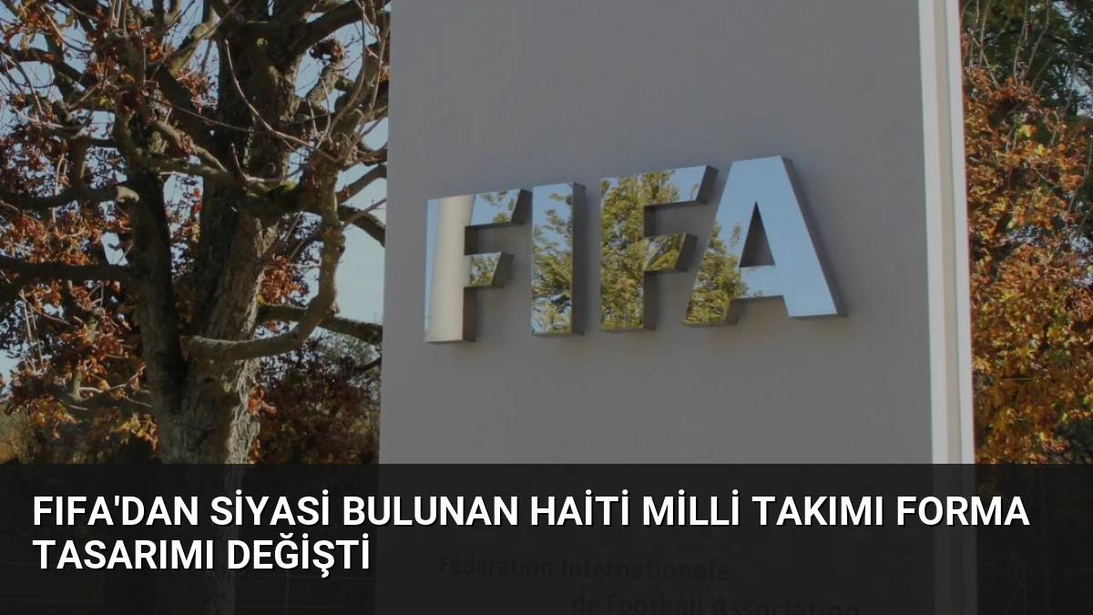 FIFA’dan Siyasi Bulunan Haiti Milli Takımı Forma Tasarımı Değişti