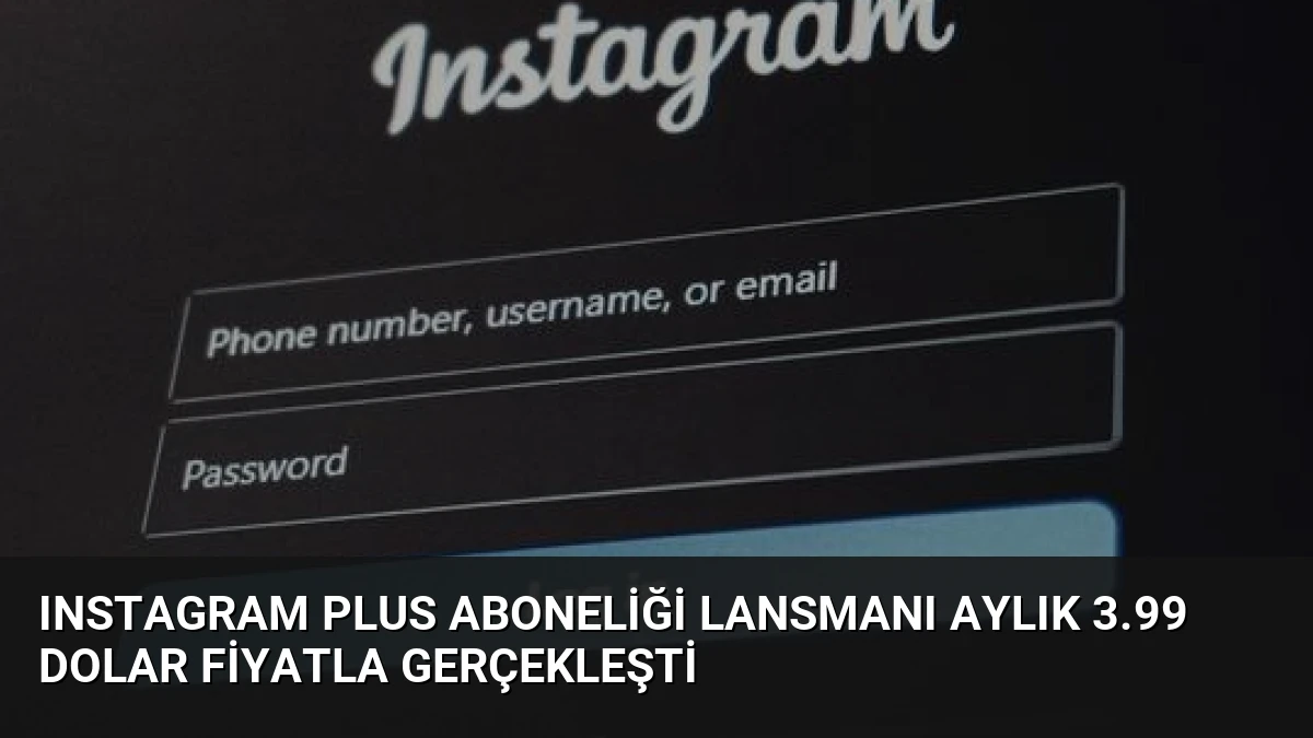Instagram Plus Aboneliği Lansmanı Aylık 3.99 Dolar Fiyatla Gerçekleşti