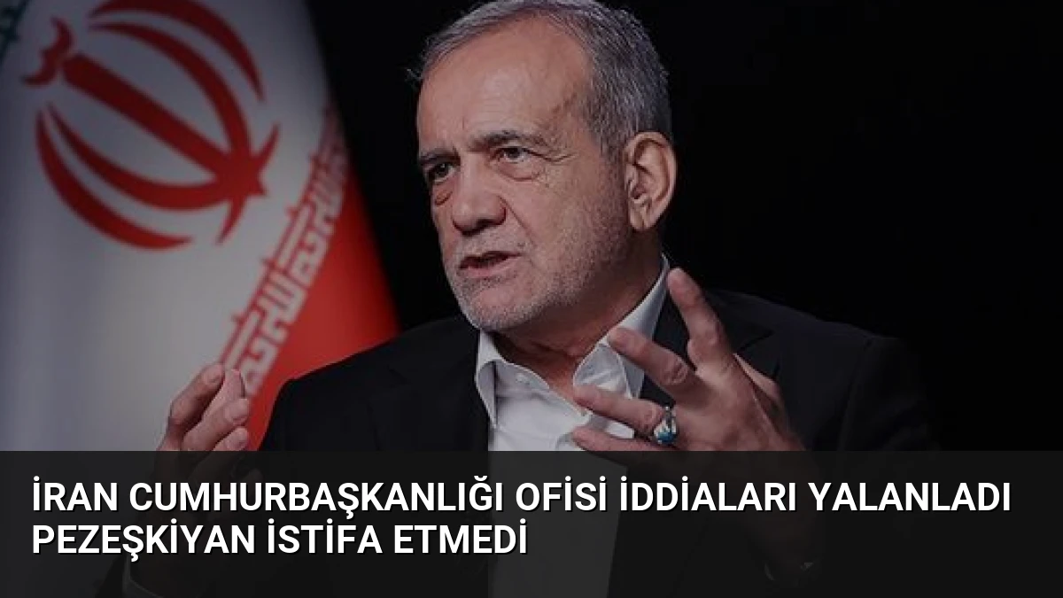 İran Cumhurbaşkanlığı Ofisi İddiaları Yalanladı Pezeşkiyan İstifa Etmedi