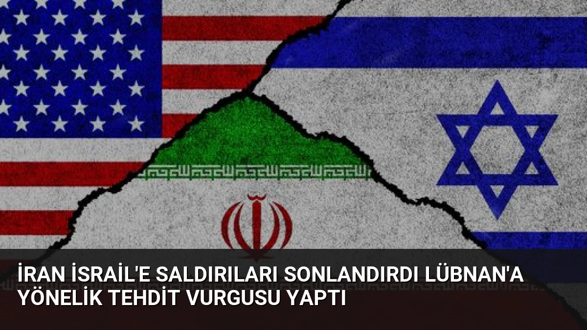 İran İsrail’e Saldırıları Sonlandırdı Lübnan’a Yönelik Tehdit Vurgusu Yaptı