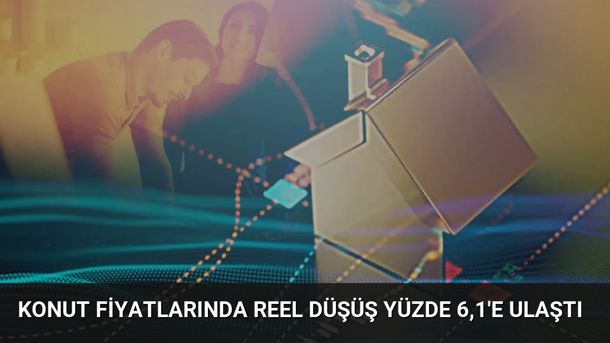 Konut Fiyatlarında Reel Düşüş Yüzde 6,1’e Ulaştı