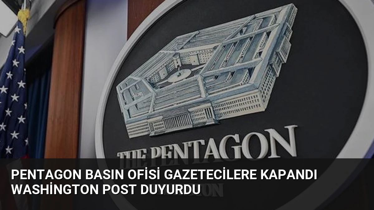 Pentagon Basın Ofisi Gazetecilere Kapandı Washington Post Duyurdu