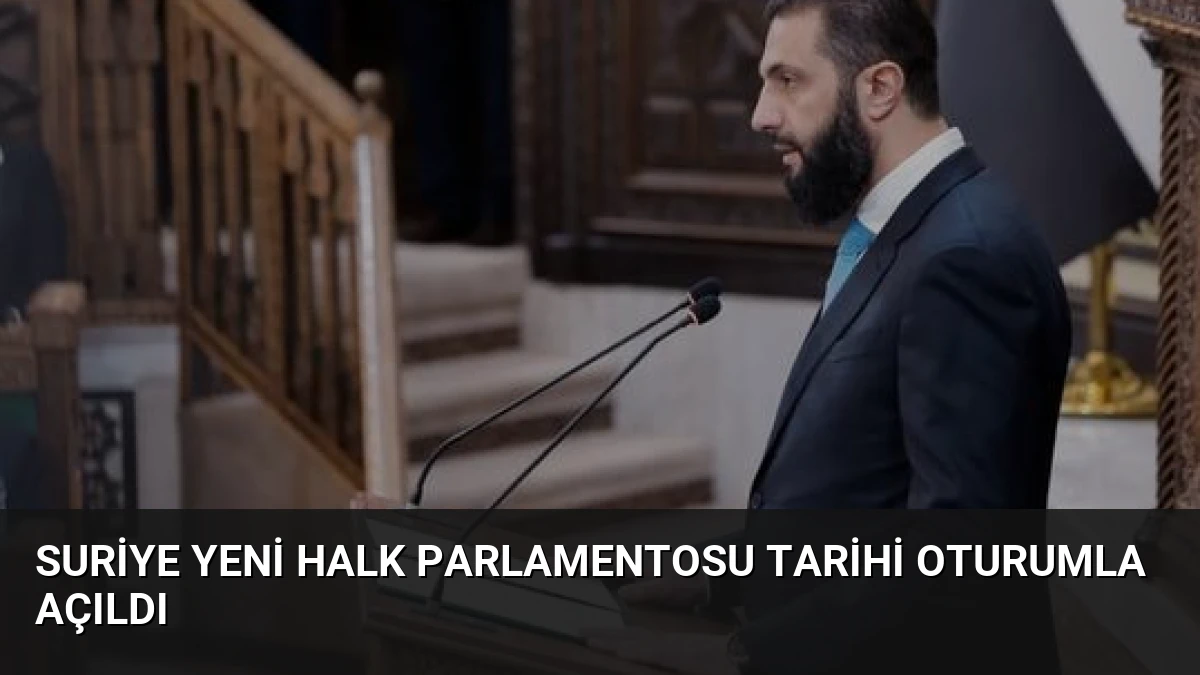 Suriye Yeni Halk Parlamentosu Tarihi Oturumla Açıldı