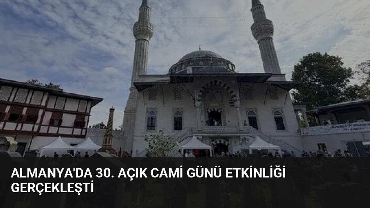 Almanya’da 30. Açık Cami Günü Etkinliği Gerçekleşti