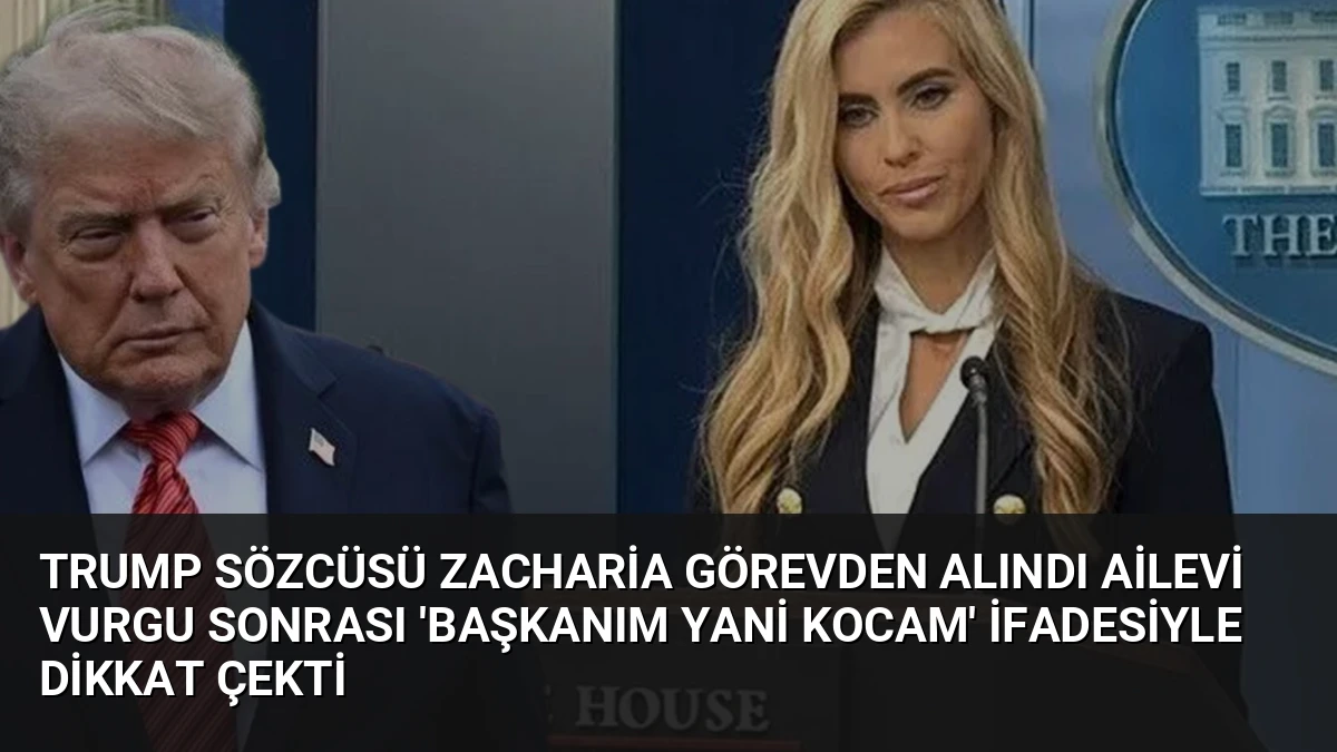 Trump Sözcüsü Zacharia Görevden Alındı Ailevi Vurgu Sonrası ‘Başkanım Yani Kocam’ İfadesiyle Dikkat Çekti